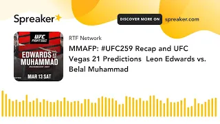 MMAFP: #UFC259 Recap and UFC Vegas 21 Predictions  Leon Edwards vs. Belal Muhammad