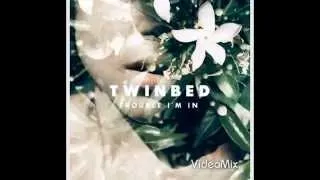 Twinbed - Trouble I'm In