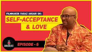 LOVE | ACCEPTANCE | QUEER | PRIDE | Filmmaker Faraz Arif Ansari | Charcha-cast Ep. 6