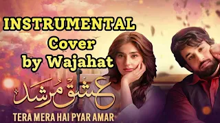 Tera Mera Hai Pyar Amar - INSTRUMENTAL COVER #ishqmurshid