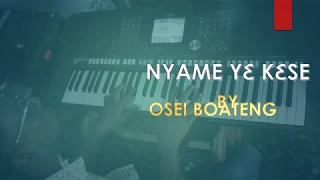 Nyame Y3 K3se by Osei Boateng - produced by AlloMusic Productions