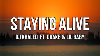 DJ Khaled - STAYING ALIVE (Lyrics) ft. Drake & Lil Baby | Try me a hundred times