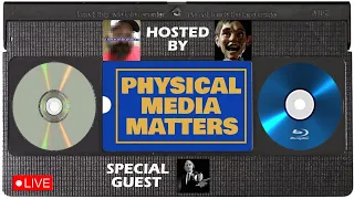 PHYSICAL MEDIA MATTERS - LIVE!