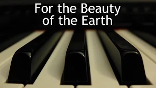 For the Beauty of the Earth - piano instrumental hymn with lyrics