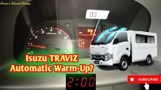 Isuzu TRAVIZ meron palang Features na Automatic Warming-Up Time. Totoo kayang 2 Minutes?