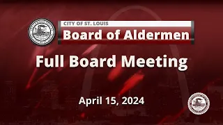 Board of Aldermen - Sine Die - April 15, 2024