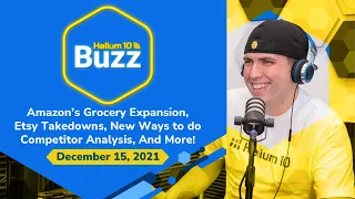 Helium 10 Buzz - Amazon's Impending Grocery Expansion, Etsy Takedown Notices, & More!