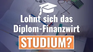 Lohnt sich das Diplom Finanzwirt Studium?