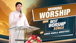 Morning Worship with Best Worship Songs of @AnkurNarulaMinistries || (25-04-2024) #morningworship