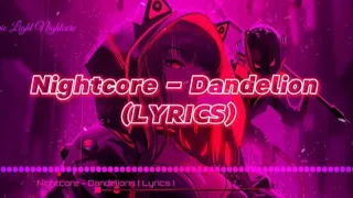 Nightcore - Dandelions (LYRICS)