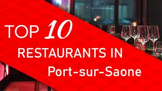 Top 10 best Restaurants in Port-sur-Saone, France