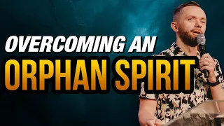 OVERCOMING an ORPHAN Spirit! @vladhungrygen