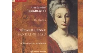 Alessandro Scarlatti, Six Cantates, Lesne, Piau, Il Seminario musicale