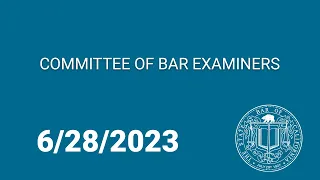 Committee of Bar Examiners 6-28-23