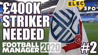 £400k Goal Machine NEEDED! Take Bolton Back To The Premier League | FM20 Challenge #2