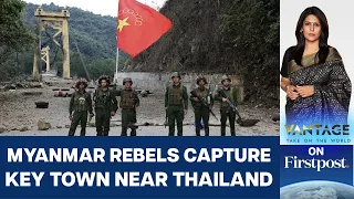 Myanmar Rebels Capture Myawaddy: Another Defeat for the Junta | Vantage with Palki Sharma