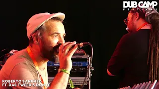 𝔻𝕌𝔹 ℂ𝔸𝕄ℙ ₂₀₂₂ | ROBERTO SÁNCHEZ ft. 🎤 RAS TWEED & DON FE ③ [@dubcampfestival 2022]