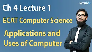 ECAT Computer Science - Ch 4 Applications and uses of Computer Lecture Series - ECAT Computer