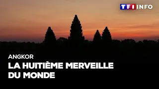 Angkor : la huitième merveille du monde