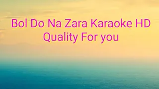 Bol Do Na Zara Karaoke Original Quality