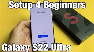 Galaxy S22 Ultra: How to Setup 4 Beginners (step by step)