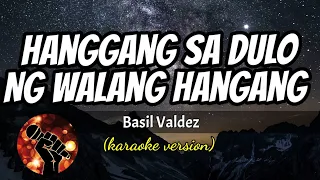 HANGGANG SA DULO NG WALANG HANGGANG - BASIL VALDEZ (karaoke version)