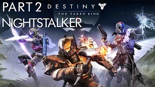 Destiny: The Taken King DLC Story Walkthrough Part 2 Nightstalker Subclass Gameplay No Commentary