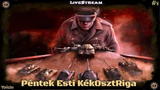 ⚜ World Of Tanks Console ⚜ Péntek Esti KékOsztRiga 🔴Livestream🔴