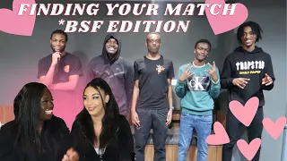FINDING YOUR MATCH *BSF EDITION