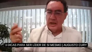 3 DICAS PARA SER LÍDER DE SI MESMO  AUGUSTO CURY