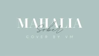 Mahalia - Sober (cover by VM)