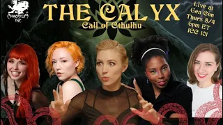 The Calyx LIVE from GenCon! Aabria Iyengar, Paula Deming, Josephine McAdam, Saige Ryan, Becca Scott
