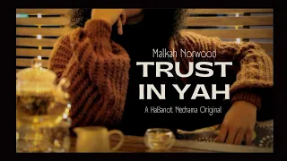Malkah Norwood — TRUST IN YAH | Official Music Video (יה by HaBanot Nechama) 4K