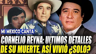 ASÍ VIVIÓ CORNELIO REYNA,  EXPONENTE DE LA MUSICA RANCHERA Y REGIONAL DE MEXICO | MI MEXICO CANTA