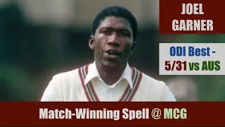 JOEL GARNER | ODI Best- 5/31 @MCG | AUSTRALIA vs WEST INDIES | Benson & Hedges World Series Cup 1984