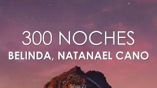 Belinda, Natanael Cano - 300 Noches (Letra)