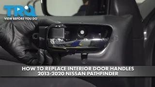 How to Replace Interior Door Handles 2013-2020 Nissan Pathfinder