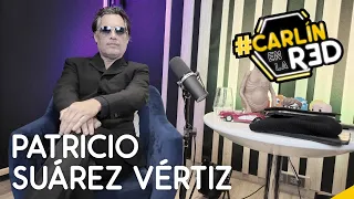 PATRICIO SUÁREZ VÉRTIZ - PARTE 1 en #carlinenlared 020