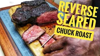 Reverse Seared Chuck Roast: How to cook a Chuck Roast like a steak