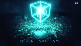 Ran-D & Villain ft. Xception - Never Going Home