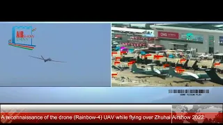 A reconnaissance of the drone (Rainbow-4) UAV while flying over Zhuhai Airshow 2022