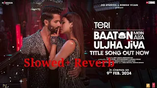 || Teri baaton mein aisa uljha jiya Song Slowed and Reverb lofi song Shahid Kapoor and Kriti Sanon |