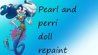 Pearl and Peri Doll Repaint Scarrier reef