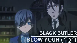 Blow your mind | Sebastian & Ciel | Black Butler