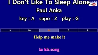 I Don't Like To Sleep Alone - Paul Anka (Karaoke & Easy Guitar Chords)  Key : A  Capo : 2