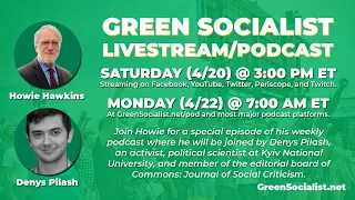 #GreenSocialist Notes, Episode 174 with Special Guest Denys Pilash