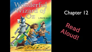 The Wonderful Wizard of Oz by L. Frank Baum Read Aloud Chapter 12