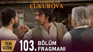 Once Upon a Time Çukurova Episode 103 Trailer I The Change of Demir