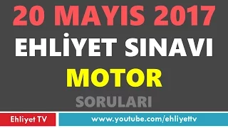 20 Mayıs 2017 Ehliyet Sınavı Motor Soruları