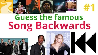 Guess the famous Song Backwards #1 | Music Quiz